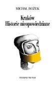 Kraków. Historie nieopowiedziane. Autor: Michał Rożek. Dadada.pl Okładka książki Kraków. Historie nieopowiedziane