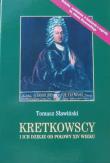 Kretkowscy i ich dzieje od połowy XIV wieku. Autor: Sławiński Tomasz. Dadada.pl Okładka książki Kretkowscy i ich dzieje od połowy XIV wieku