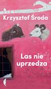 Las nie uprzedza. Autor: Krzysztof Środa. Dadada.pl Okładka książki Las nie uprzedza