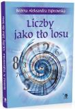 Liczby jako tło losu. Autor: Bożena Aleksandra Dąbrowska. Dadada.pl Okładka książki Liczby jako tło losu