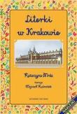 Literki w Krakowie. Autor: Mróz Katarzyna. Dadada.pl Okładka książki Literki w Krakowie