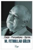 Okładka książki M. Fethullah Gulen. Eseje - Perspektywy - Opinie