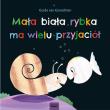 Mała biała rybka ma wielu przyjaciół. Autor: Guido van Genechten. Dadada.pl Okładka książki Mała biała rybka ma wielu przyjaciół