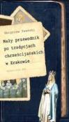 Mały przewodnik po tradycjach chrześcijańskich. Autor: Iwański Zbigniew. Dadada.pl Okładka książki Mały przewodnik po tradycjach chrześcijańskich