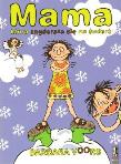 Mama która zagderała się na śmierć. Autor: Voors Barbara. Dadada.pl Okładka książki Mama która zagderała się na śmierć