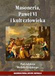 Masoneria Paweł VI i kult człowieka. Autor: Michał Krajski. Dadada.pl Okładka książki Masoneria Paweł VI i kult człowieka