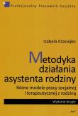 Metodyka działania asystenta rodziny. Autor: Krasiejko Izabela. Dadada.pl Okładka książki Metodyka działania asystenta rodziny