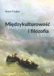 Międzykulturowość i filozofia. Autor: Landau-Czajka Anna. Dadada.pl Okładka książki Międzykulturowość i filozofia