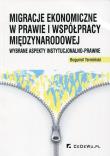 Migracje ekonomiczne w prawie i współpracy.... Autor: Termiński Bogumił. Dadada.pl Okładka książki Migracje ekonomiczne w prawie i współpracy...
