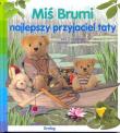 Miś Brumi najlepszy przyjaciel taty. Autor: Leblanc Anne. Dadada.pl Okładka książki Miś Brumi najlepszy przyjaciel taty