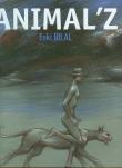 Mistrzowie komiksu. Animal'z. Autor: Enki Bilal. Dadada.pl Okładka książki Mistrzowie komiksu. Animal'z