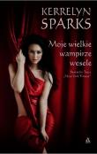 Moje wielkie wampirze wesele. Autor: Sparks Kerrelyn. Dadada.pl Okładka książki Moje wielkie wampirze wesele