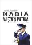 Nadia więzień Putina. Autor: Sawczenko Nadija. Dadada.pl Okładka książki Nadia więzień Putina