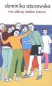 Nie uderzy żaden piorun. Autor: Dominika Ożarowska. Dadada.pl Okładka książki Nie uderzy żaden piorun