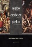 Niebo, czyściec, piekło. Autor: Kijas Zdzisław Józef OFMConv.:. Dadada.pl Okładka książki Niebo, czyściec, piekło