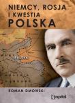 Niemcy, Rosja i kwestia Polska - Roman Dmowski. Autor: Roman Dmowski. Dadada.pl Okładka książki Niemcy, Rosja i kwestia Polska - Roman Dmowski
