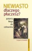 Niewiasto dlaczego płaczesz?. Autor: Vivaldelli Gregorio. Dadada.pl Okładka książki Niewiasto dlaczego płaczesz?