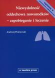 Niewydolność oddechowa noworodków - zapobieganie i leczenie. Autor: Czcibor-Piotrowski Andrzej. Dadada.pl Okładka książki Niewydolność oddechowa noworodków - zapobieganie i leczenie