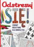 Odstresuj się. Zabawy kreatywne dla dorosłych. Autor: Opracowanie zbiorowe. Dadada.pl Okładka książki Odstresuj się. Zabawy kreatywne dla dorosłych