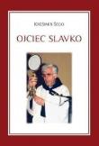 Okładka książki Ojciec Slavko. Biografia