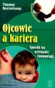 Ojcowie a kariera. Autor: Thomas Gesterkamp. Dadada.pl Okładka książki Ojcowie a kariera
