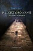 Pielgrzymowanie jako droga przez życie. Autor: Forest Jim. Dadada.pl Okładka książki Pielgrzymowanie jako droga przez życie