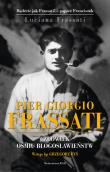 Pier Gorgio Frassati. Autor: Luciana Frassati (oprac.). Dadada.pl Okładka książki Pier Gorgio Frassati