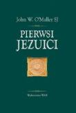Pierwsi Jezuici. Autor: John W. O`Malley SJ. Dadada.pl Okładka książki Pierwsi Jezuici