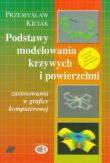 Podstawy modelowania krzywych i powierzchni. Autor: Kiciak Przemysław. Dadada.pl Okładka książki Podstawy modelowania krzywych i powierzchni