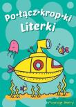 Połącz kropki - Literki (łódź podwodna). Autor: praca zbiorowa. Dadada.pl Okładka książki Połącz kropki - Literki (łódź podwodna)