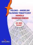 Polsko-angielski słownik tematyczny handlu zagranicznego/ Angielsko-Polski Słownik Skrótów Biznesu M. Autor: Kapusta Piotr. Dadada.pl Okładka książki Polsko-angielski słownik tematyczny handlu zagranicznego/ Angielsko-Polski Słownik Skrótów Biznesu M