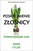 Poskromienie złośnicy Dziewczyna jak ocet. Autor: Tyler Anne. Dadada.pl Okładka książki Poskromienie złośnicy Dziewczyna jak ocet