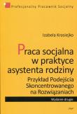 Praca socjalna w praktyce asystenta rodziny. Autor: Krasiejko Izabela. Dadada.pl Okładka książki Praca socjalna w praktyce asystenta rodziny