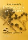 Przewodnik po różańcu 40 rozważań. Autor: Jacek Bolewski SJ. Dadada.pl Okładka książki Przewodnik po różańcu 40 rozważań
