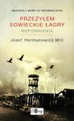 Przeżyłem sowieckie łagry. Autor: Hermanowicz Józef. Dadada.pl Okładka książki Przeżyłem sowieckie łagry