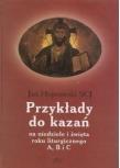 Przykłady do kazań na niedzielę i święta. Autor: Ks. Jan Hojnowski SCJ. Dadada.pl Okładka książki Przykłady do kazań na niedzielę i święta