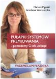 Pułapki systemów premiowania Pomożemy Ci ich uniknąć. Autor: Pigulski Mariusz, Warszawska Jarosława. Dadada.pl Okładka książki Pułapki systemów premiowania Pomożemy Ci ich uniknąć
