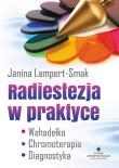 Radiestezja w praktyce. Wahadełko, chromoterapia... Autor: Janina Lampert- Smak. Dadada.pl Okładka książki Radiestezja w praktyce. Wahadełko, chromoterapia..