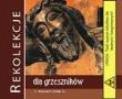 Rekolekcje dla grzeszników CD - Audiobook. Autor: o. Wojciech Ziółek SJ. Dadada.pl Okładka książki Rekolekcje dla grzeszników CD - Audiobook