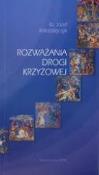 Rozważania drogi krzyżowej. Autor: ks. Józef Kołodziejczyk. Dadada.pl Okładka książki Rozważania drogi krzyżowej