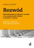 Rozwód Materialnoprawne podstawy rozwodu oraz postępowanie odrębne w sprawie o rozwód. Komentarz praktyczny. Autor: adwokat Andrzej Zieliński. Dadada.pl Okładka książki Rozwód Materialnoprawne podstawy rozwodu oraz postępowanie odrębne w sprawie o rozwód. Komentarz praktyczny