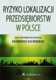 Ryzyko lokalizacji przedsiębiorstw w Polsce. Autor: red. Kazimierz Kuciński. Dadada.pl Okładka książki Ryzyko lokalizacji przedsiębiorstw w Polsce