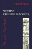 Silva Rerum. Nietypowy przewodnik po Krakowie. Autor: Michał Rożek. Dadada.pl Okładka książki Silva Rerum. Nietypowy przewodnik po Krakowie