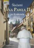 Śladami Jana Pawła II po Krakowie DVD - Audiobook. Autor: Wierzbicki Piotr. Dadada.pl Okładka książki Śladami Jana Pawła II po Krakowie DVD - Audiobook