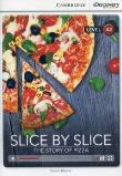 Slice by Slice The Story of Pizza Low Intermediate Book with Online Access. Autor: Beaver Simon. Dadada.pl Okładka książki Slice by Slice The Story of Pizza Low Intermediate Book with Online Access