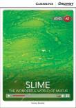 Slime: The Wonderful World of Mucus Low Intermediate Book with Online Access. Autor: Kenna Bourke. Dadada.pl Okładka książki Slime: The Wonderful World of Mucus Low Intermediate Book with Online Access