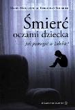 Okładka książki Śmierć oczami dziecka. Jak pomagać w żałobie?