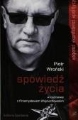 Spowiedź życia Piotr Wroński w rozmowie z Przemysławem Wojciechowskim. Autor: Wojciechowski Przemysław. Dadada.pl Okładka książki Spowiedź życia Piotr Wroński w rozmowie z Przemysławem Wojciechowskim