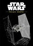 Star Wars. Połącz kropki.. Autor: Opracowanie zbiorowe. Dadada.pl Okładka książki Star Wars. Połącz kropki.