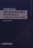 Strategia wielokanałowej dystrybucji. Autor: Dwojak Łukasz. Dadada.pl Okładka książki Strategia wielokanałowej dystrybucji
